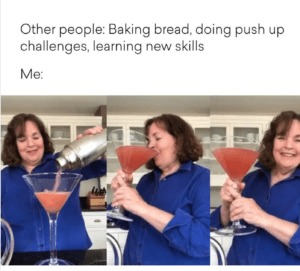 funny meme about learning new skills during the pandemic